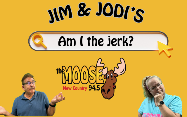 JIM & JODI’S AM I THE JERK